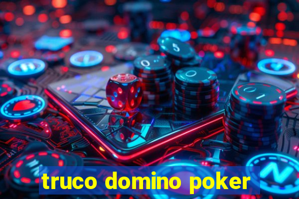 truco domino poker